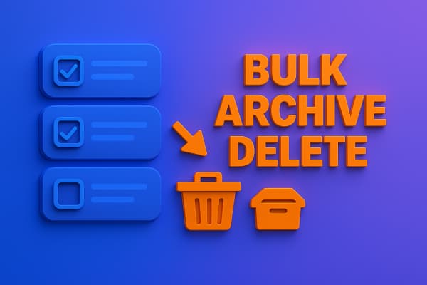 Bulk Archive/Delete